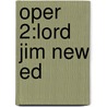 Oper 2:lord Jim New Ed door Joseph Connad
