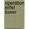 Operation Eiffel Tower door Elen Caldecott