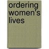 Ordering Women's Lives door Julie Ann Smith