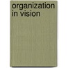 Organization In Vision door Gaetano Kanizsa