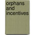 Orphans and Incentives