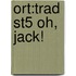 Ort:trad St5 Oh, Jack!