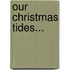 Our Christmas Tides...