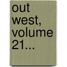 Out West, Volume 21... by Sequoya League