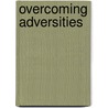 Overcoming Adversities by Virginia A. Cole