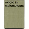 Oxford In Watercolours door Hubert Pragnell