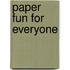 Paper Fun for Everyone
