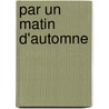 Par Un Matin D'Automne by Robert Goddard