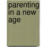 Parenting In A New Age by Mahendri Valaitham