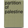 Partition Of Palestine by Itzhak Galnoor