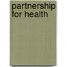 Partnership for Health door Sandra L. Ragan