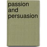Passion And Persuasion door Tina Skouen