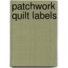 Patchwork Quilt Labels by Madeleine Appell