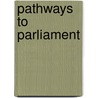 Pathways To Parliament by Austin Ranney