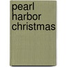 Pearl Harbor Christmas by Stanley Weintraub