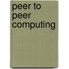 Peer To Peer Computing door Brian D. Goodman