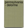 Pennsylvania - Delorme by Rand McNally