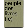 Peuple Des Livres (Le) by Jean Baumgarten