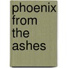 Phoenix From The Ashes door Justin Ruthven-Tyers