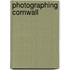 Photographing Cornwall