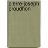 Pierre-Joseph Proudhon by Frederic P. Miller