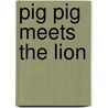 Pig Pig Meets The Lion door David McPhail