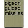 Pigeon Guided Missiles door Paul Nero