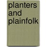 Planters And Plainfolk door Robin Lowe