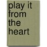 Play It From The Heart