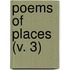 Poems Of Places (V. 3)