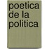 Poetica de La Politica