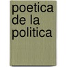 Poetica de La Politica door Pedro Orgambide