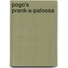 Pogo's Prank-A-Paloosa by Mike Nappa