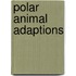 Polar Animal Adaptions