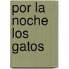 Por la noche los gatos by Fernando Braudel