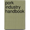 Pork Industry Handbook door The Pork Checkoff