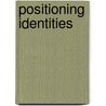 Positioning Identities door Hazel K. Platzer