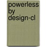 Powerless By Design-cl by Michel Feher