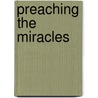 Preaching the Miracles door John R. Brokhoff