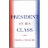 President of His Class by Jr. Small