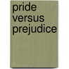 Pride Versus Prejudice door John Cooper