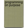 Programming on Purpose door P.J. Plauger