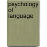 Psychology Of Language door John M. Dorsey