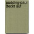Pudding-Paul deckt auf