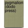 Pygmalion (Dodo Press) door George Bernard Shaw