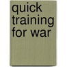 Quick Training For War door Sir Robert Baden-Powell