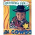Quisiera Ser Un Cowboy