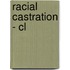 Racial Castration - Cl