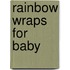 Rainbow Wraps for Baby