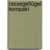 Rassegeflügel kompakt by Horst Schmidt